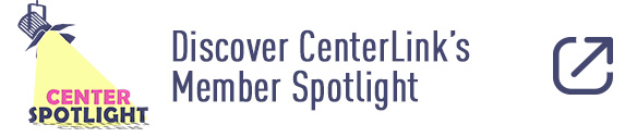 Discover CenterLink's Member Spotlight